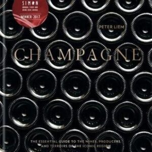 Champagne: The essential guide to the wines, producers, and terroirs of the iconic region